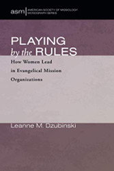 Playing by the Rules: How Women Lead in Evangelical Mission