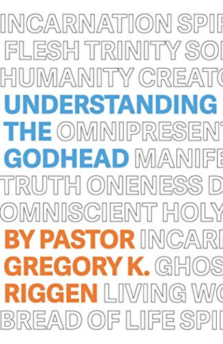 Understanding the Godhead (Understanding Apostolic Doctrine)