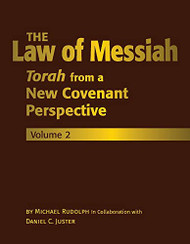 Law of Messiah: Volume 2: Torah from a New Covenant Perspective