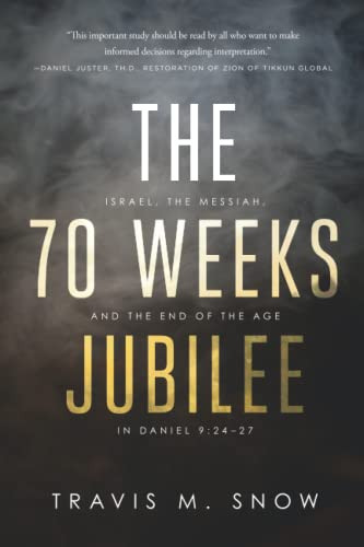 70 Weeks Jubilee: Israel the Messiah and the End of the Age