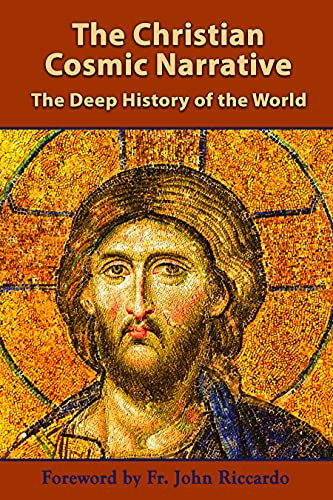 Christian Cosmic Narrative: The Deep History of the World