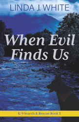 When Evil Finds Us: K-9 Search and Rescue Book 3