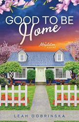 Good To Be Home: A Second Chance Small Town Romance