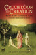 Crucifixion to Creation