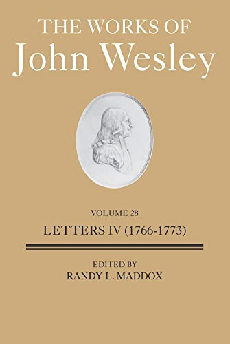 Works of John Wesley Volume 28: Letters IV