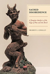 Sacred Disobedience: A Jungian Analysis of the Saga of Pan