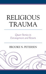 Religious Trauma: Queer Stories in Estrangement and Return