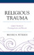 Religious Trauma: Queer Stories in Estrangement and Return