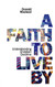 Faith to Live By: Understanding Christian Doctrine