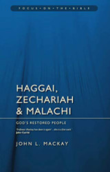 Haggai Zechariah & Malachi: God's Restored People