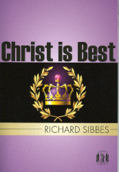 Christ is Best (Pocket Puritans)