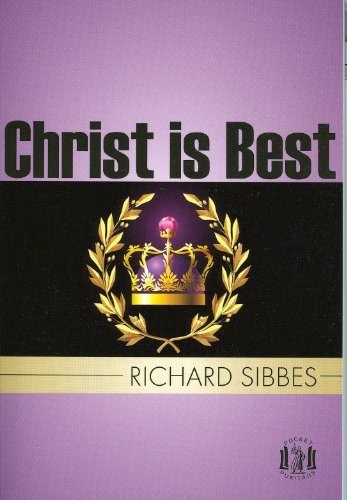 Christ is Best (Pocket Puritans)