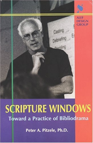 Scripture Windows: Toward a Practice of Bibliodrama