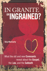 In Granite or Ingrained? What the Old and New Covenants Reveal about