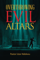 Overthrowing Evil Altars