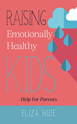 Raising Emotionally Healthy Kids: Help for Parents