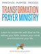 Principles Purpose and Process of Transformation Prayer