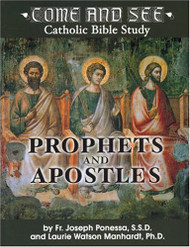 Prophets and Apostles: A "Come and See" Catholic Bible Study