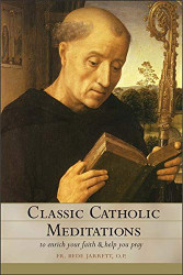 Classic Catholic Meditations