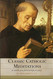 Classic Catholic Meditations