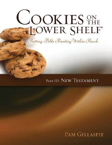 Cookies on the Lower Shelf: Putting Bible Reading Within Reach Part 3