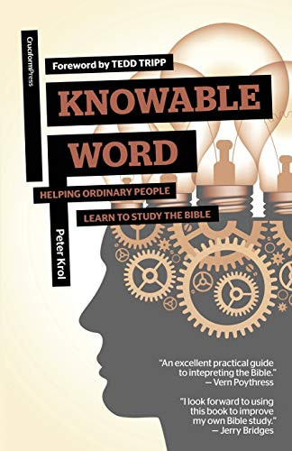 Knowable Word: Helping Ordinary People Learn to Study the Bible