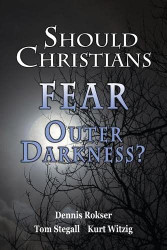 Should Christians Fear Outer Darkness