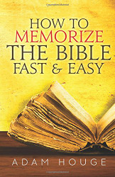 How to Memorize the Bible Fast and Easy