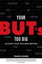 Your But's Too Big: Leaving Your Excuses Behind