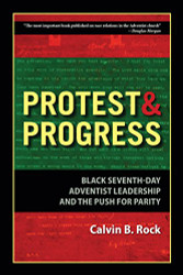 Protest and Progress: Black Seventh-day Adventist Leadership