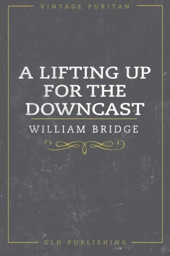 Lifting Up For The Downcast (Vintage Puritan)