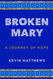Broken Mary: A Journey of Hope