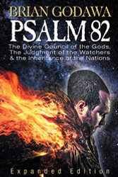 Psalm 82: The Divine Council of the Gods The Judgment of the Watchers