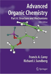 Advanced Organic Chemistry Part A by Francis A Carey - American