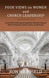 Four Views on Women and Church Leadership: Should Bible-Believing