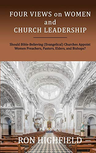 Four Views on Women and Church Leadership: Should Bible-Believing