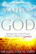 Waiting on God: Spending Time in His Presence in Silence Stillness