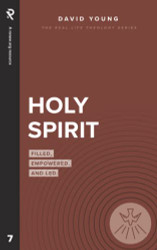 Holy Spirit: Filled Empowered and Led (Real Life Theology)