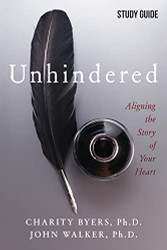 Unhindered - Study Guide: Aligning the Story of Your Heart