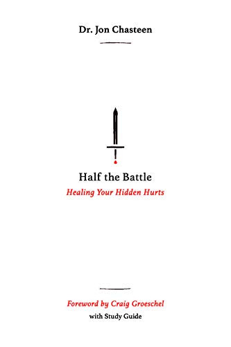 Half the Battle: Healing Your Hidden Hurts