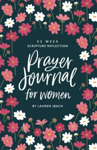 Prayer Journal for Women 52 Weeks to Write on God's Word