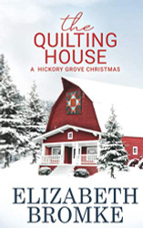 Quilting House: A Hickory Grove Christmas