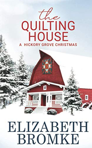 Quilting House: A Hickory Grove Christmas
