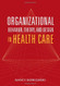 Organizational Behavior Theory And Design In Health Care
