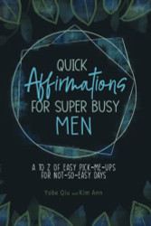 Quick Affirmations for Super Busy Men