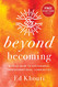 Beyond Becoming: A Field Guide to Sustainable Transformational