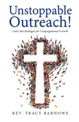 Unstoppable Outreach: Can't-fail Strategies for Congregational Growth