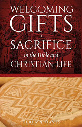 Welcoming Gifts: Sacrifice in the Bible and Christian Life