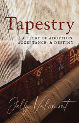Tapestry: A Story of Adoption Acceptance and Destiny