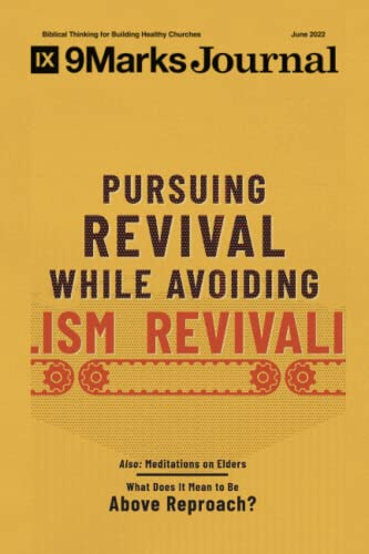 Pursuing Revival While Avoiding Revivalism | 9Marks Journal